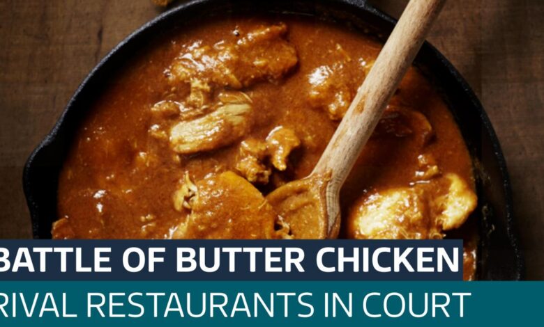 Recipe for trouble butter chicken battle hits indian court